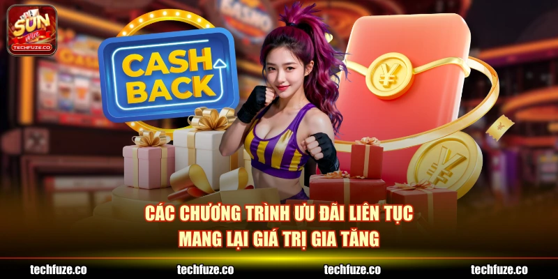 Các chương trình ưu đãi liên tục mang lại giá trị gia tăng