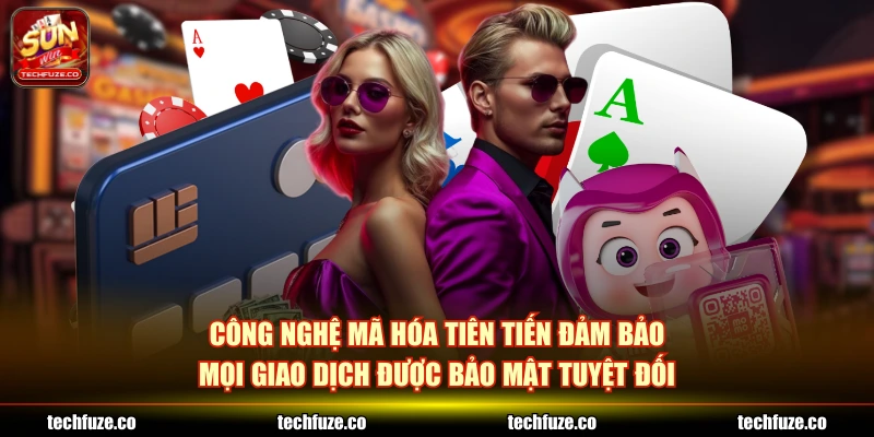Công nghệ mã hóa tiên tiến đảm bảo mọi giao dịch được bảo mật tuyệt đối