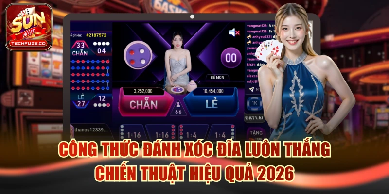 Công thức đánh xóc đĩa luôn thắng