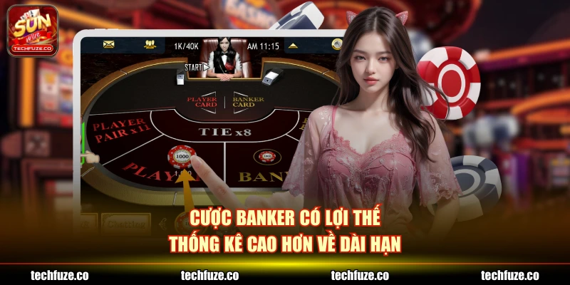 Cược Banker có lợi thế thống kê cao hơn về dài hạn