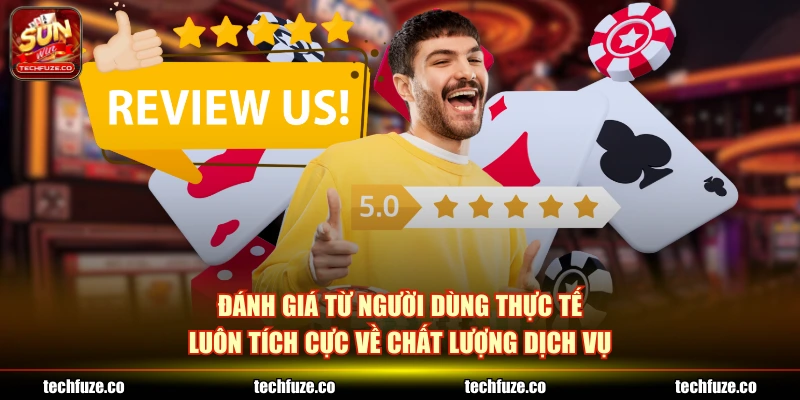 Đánh giá từ người dùng thực tế luôn tích cực về chất lượng dịch vụ