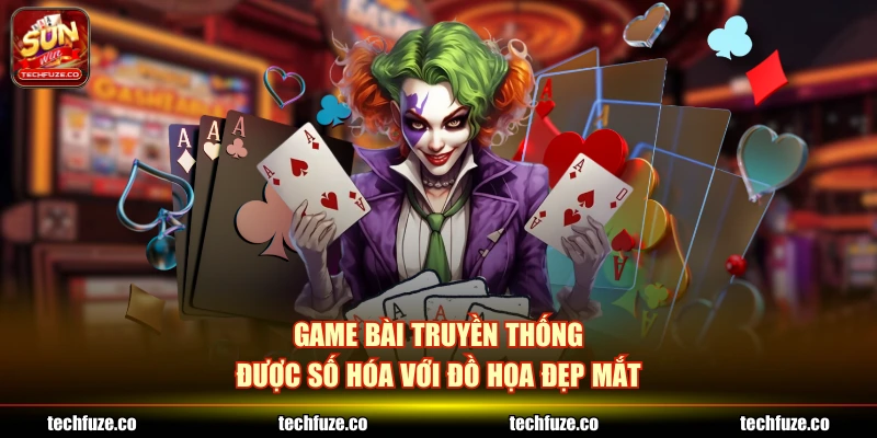 Game bài truyền thống được số hóa với đồ họa đẹp mắt