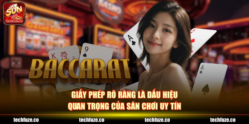Giấy phép rõ ràng là dấu hiệu quan trọng của sân chơi uy tín