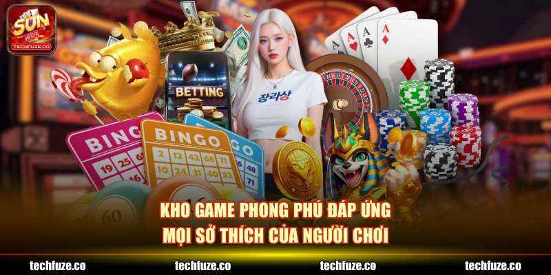 Kho game phong phú đáp ứng mọi sở thích của người chơi
