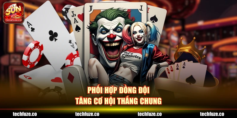 Phối hợp đồng đội tăng cơ hội thắng chung