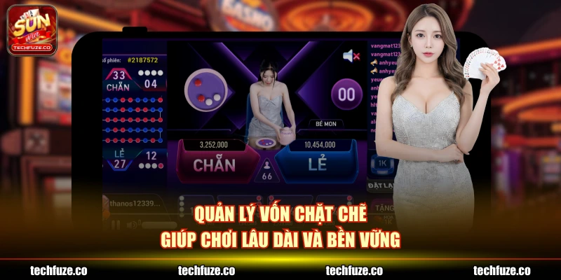 Quản lý vốn chặt chẽ giúp chơi lâu dài và bền vững
